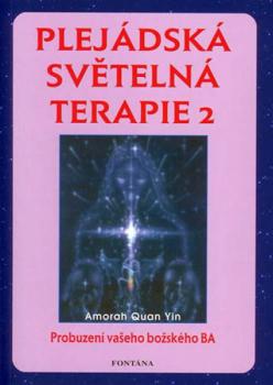 Plejádská světelná terapie 2 - Amorah Quan Yin - Kliknutím na obrázek zavřete
